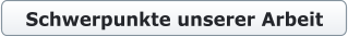 Schwerpunkte unserer Arbeit