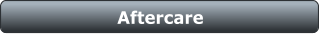Aftercare