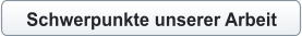 Schwerpunkte unserer Arbeit