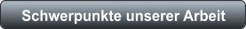 Schwerpunkte unserer Arbeit