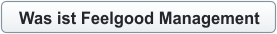 Was ist Feelgood Management