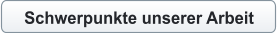 Schwerpunkte unserer Arbeit
