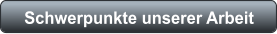 Schwerpunkte unserer Arbeit
